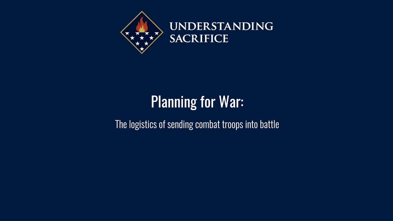 Planning for War: The logisitics of sending combat troops into battle