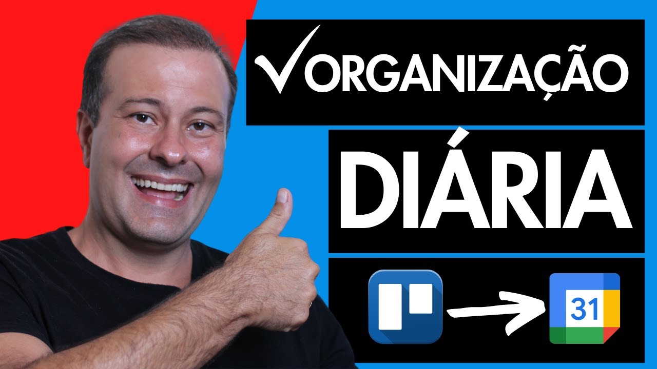 COMO ORGANIZAR SUAS TAREFAS DIÁRIAS USANDO O TRELLO E GOOGLE AGENDA