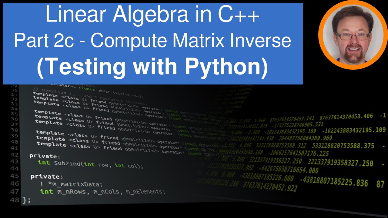Linear Algebra in C++ - Part 2c - Compute matrix inverse (Testing with Python)