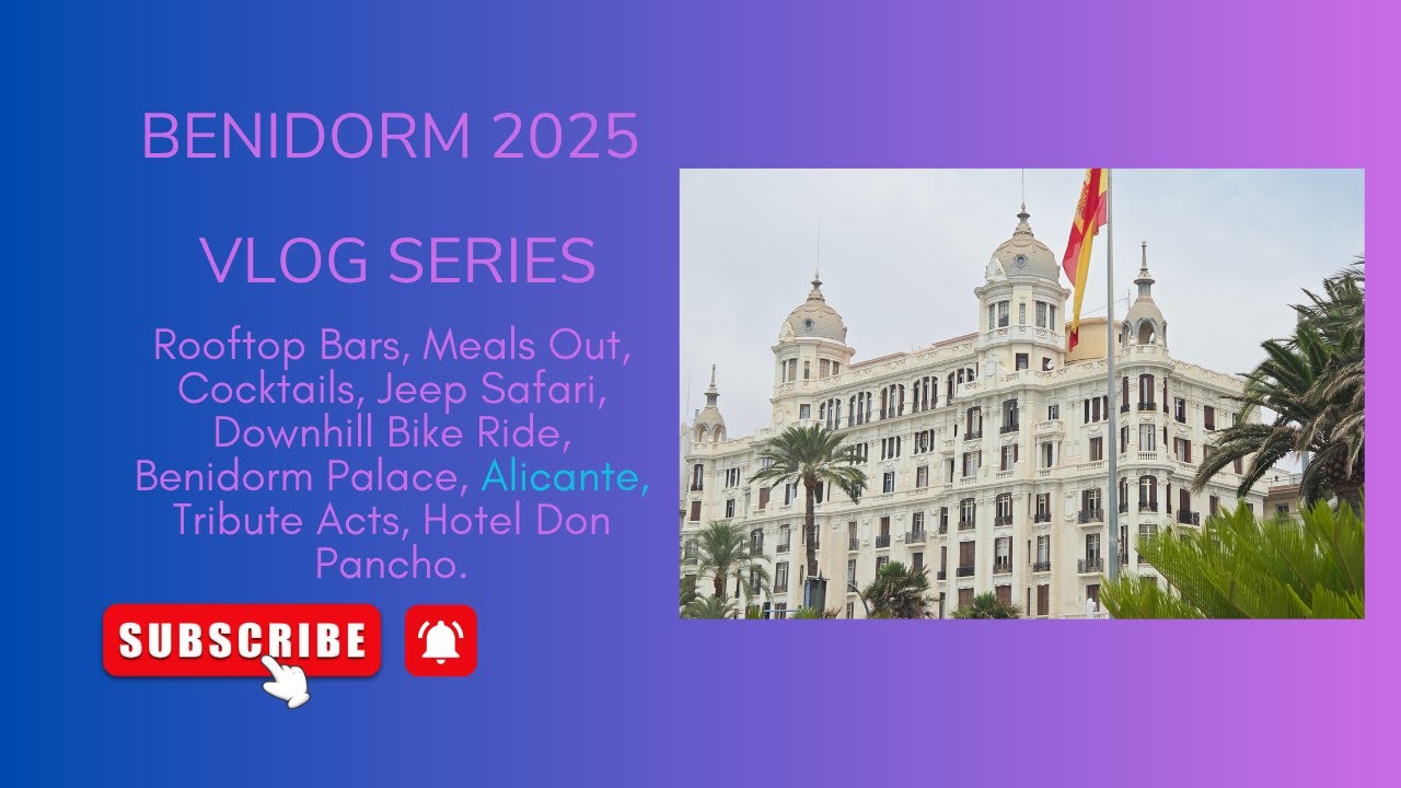 Benidorm June 2025   Trip to Alicante