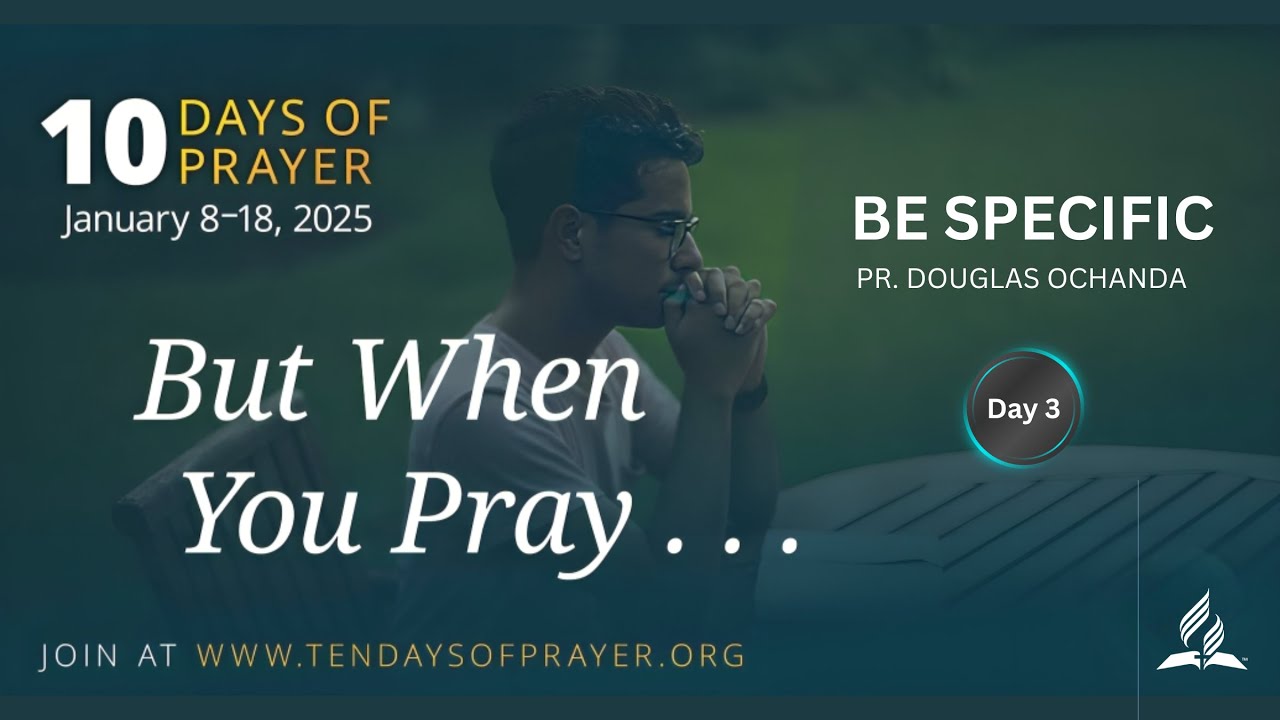 LIVE:10 Days Of Prayer | Day 3 | But When You Pray: Be Specific: Be Specific | Pr. Douglas Ochanda