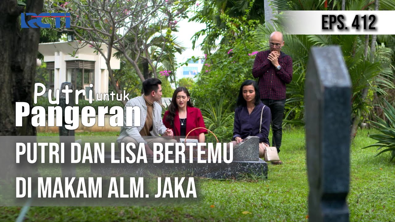 PUTRI UNTUK PANGERAN - Putri & Lisa Bertemu Di Makam Alm. Jaka