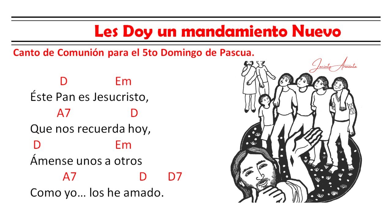 Les Doy un Mandamiento Nuevo / Jacinto Armenta / Comunión / 5to Domingo / Pascua