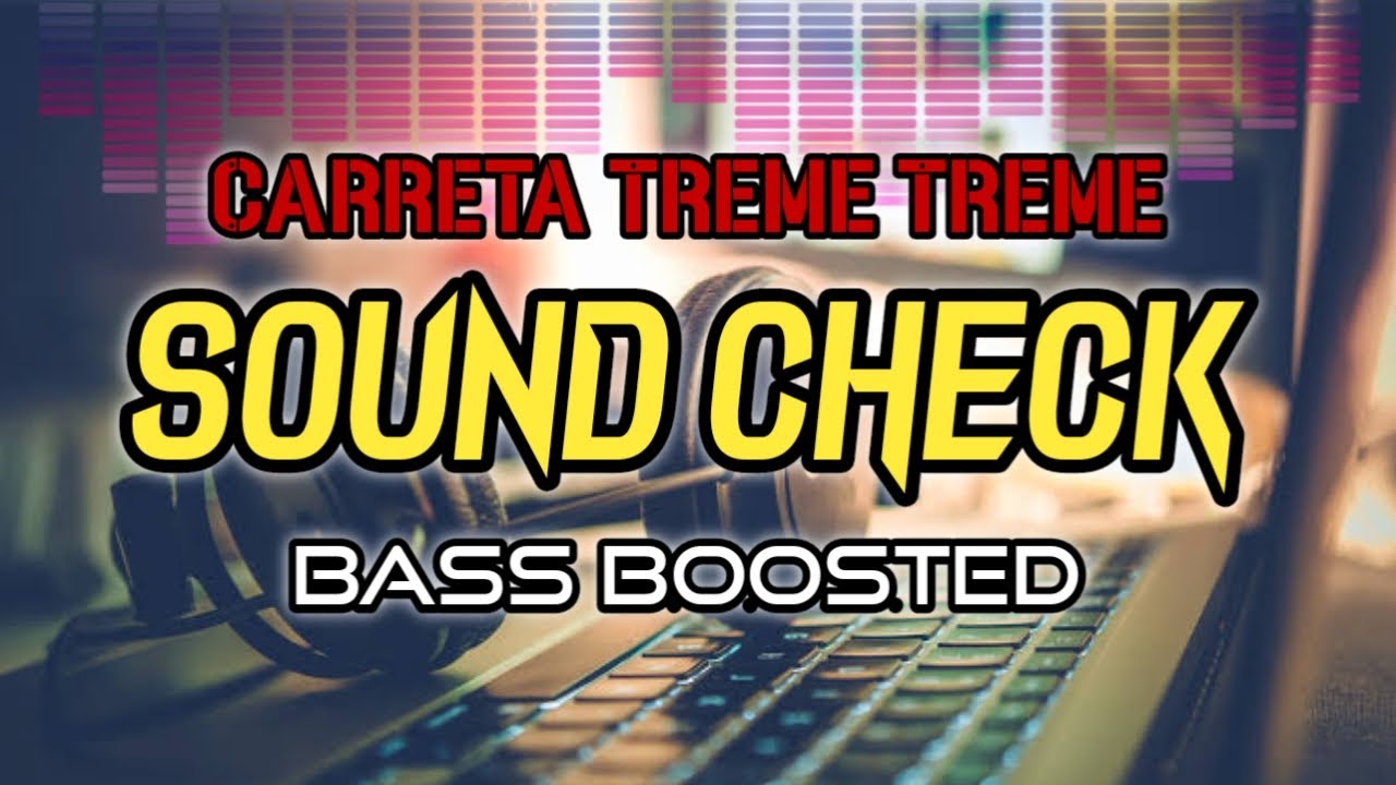 Sound Check | Carreta Treme Battle Mix | Bass Boosted | Dj Alquin 2022