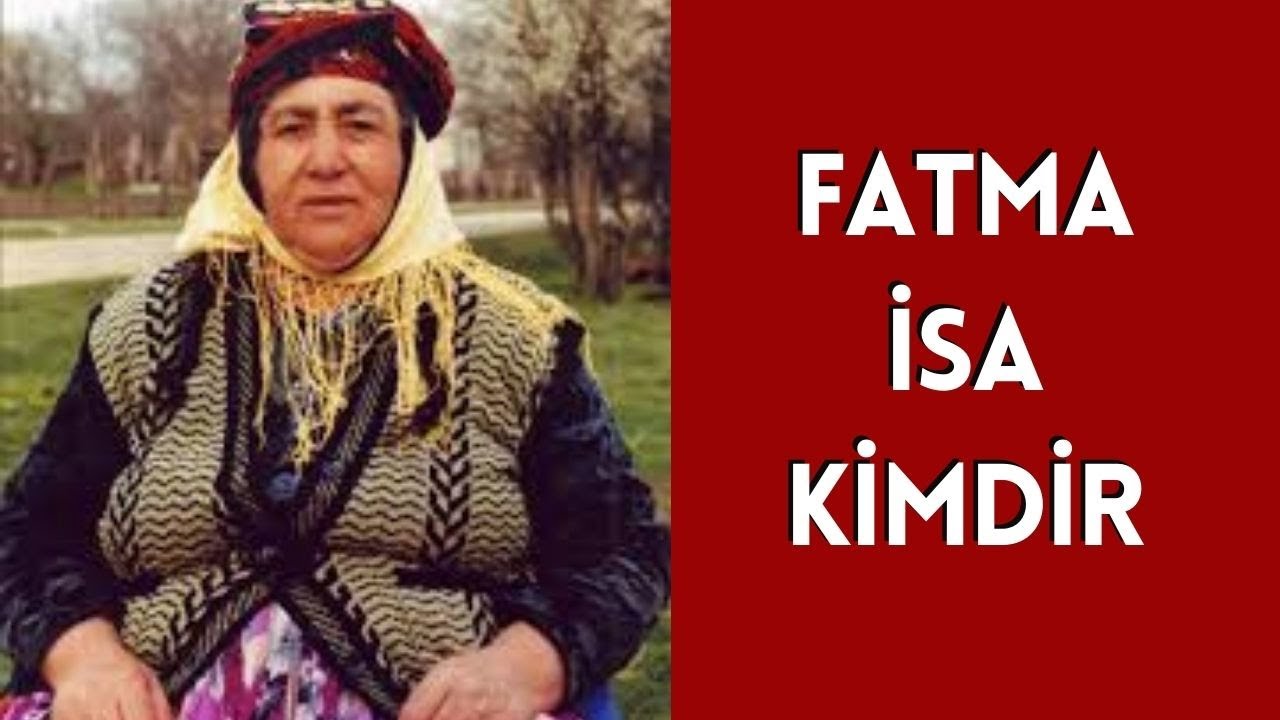 FATMA İSA KİMDİR, HAYATI VE HAKKINDA BİLİNMEYENLER