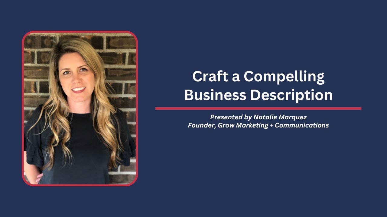 Craft a Compelling Business Description presented by Natalie Kenny Marquez