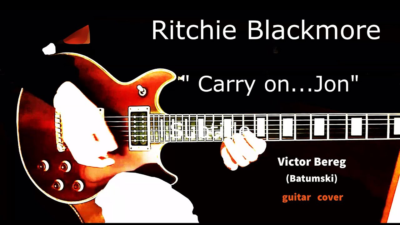 Ritchie Blackmore (Blackmore's Night)” Carry On… Jon “ – cover by Victor Bereg