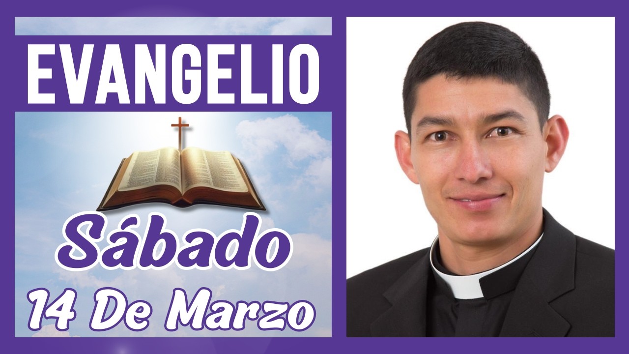 Evangelio de hoy Sábado 14 de Marzo de 2026