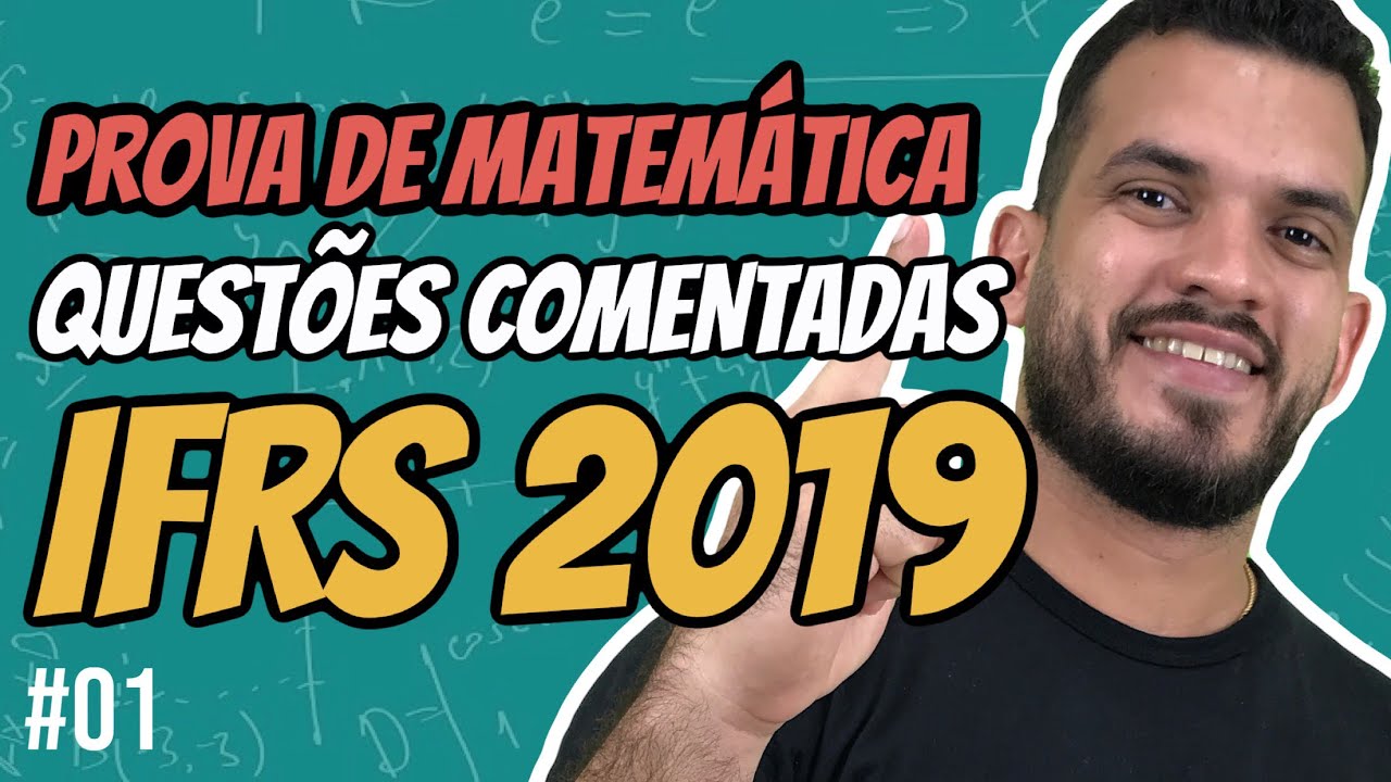 Prova IFRS 2019 - Resolu&ccedil;&atilde;o [IFRS 2020 - MATEM&Aacute;TICA] | Parte 01 de 02