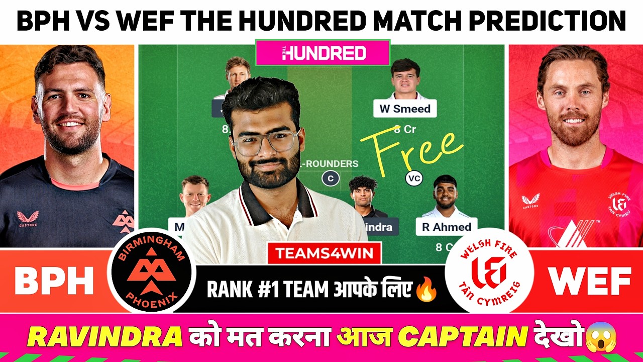 BPH vs WEF Dream11 Team, BPH vs WEF Dream11 Prediction, Birmingham Phoenix vs Welsh Fire The100 Team