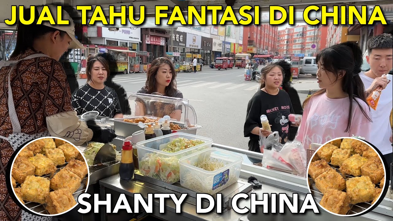 JUAL TAHU FANTASI KHAS INDONESIA DI CHINA, ISINYA KOMPLIT & RASANYA UENAK, ORANG CHINA PADA SUKA🤭💗