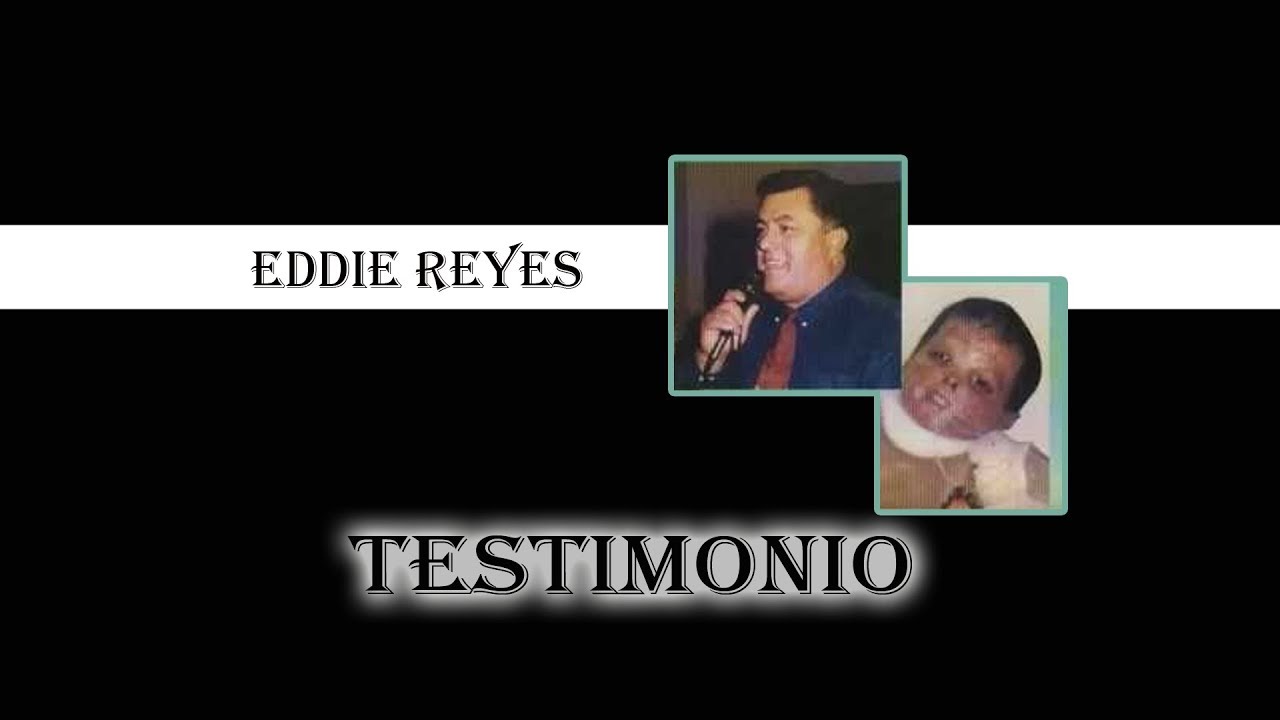 Eddie Reyes (Testimonios de Poder)