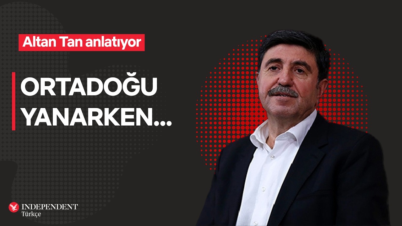 'Ortadoğu yanarken...'