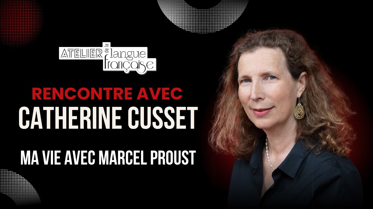 RENCONTRE AVEC... #44 CATHERINE CUSSET - Ma vie avec Marcel Proust