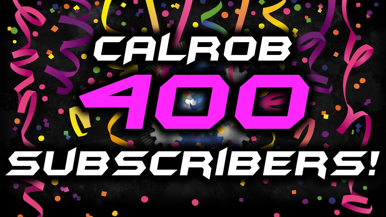 CALROB's 400 Subscribers Announcement Video! 16/09/2012