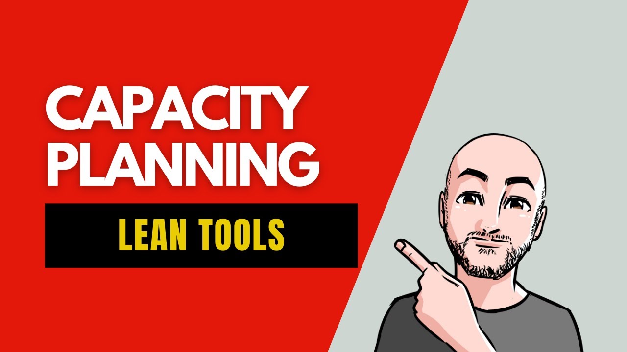 Capacity Planning | E3 | Lean Tools for Capacity Management