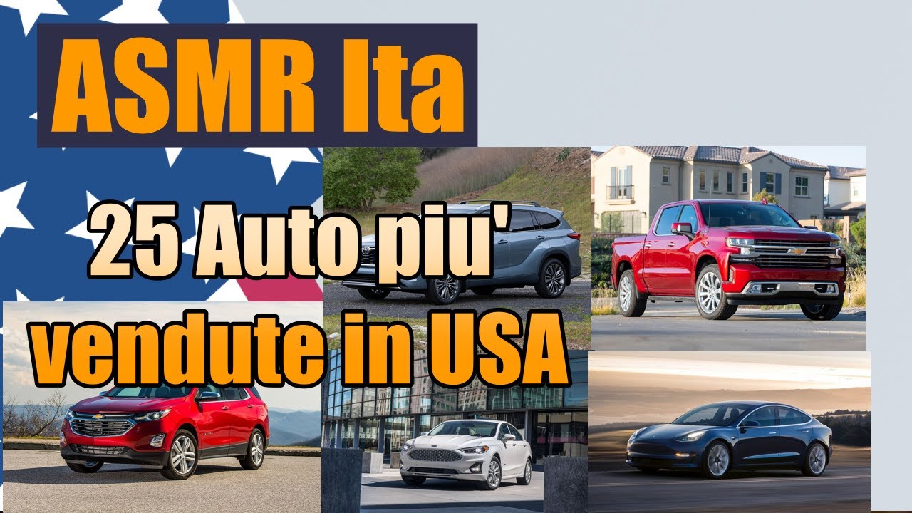 ASMR Ita asmr sussurri 25 Auto piu' vendute negli Stati Uniti e anche California 2020