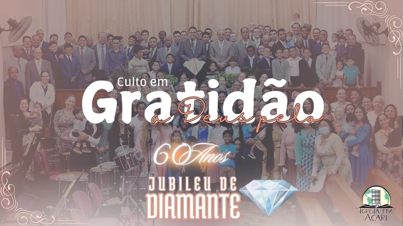 Culto de Gratidão | 60 anos da igreja em Acari | Jubileu de diamante | 02/11/2024