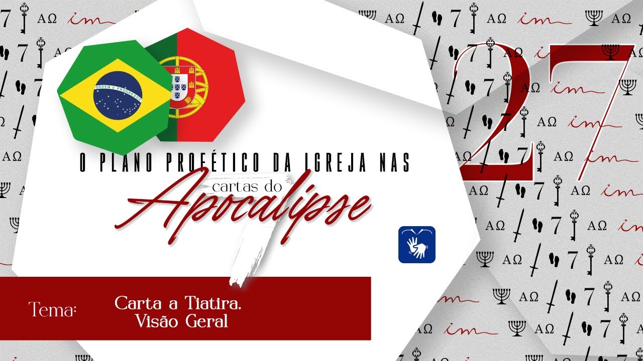 27 - Carta a Tiatira, Visão Geral 🇧🇷  7 cartas do Apocalipse - Igreja Cristã Maranata