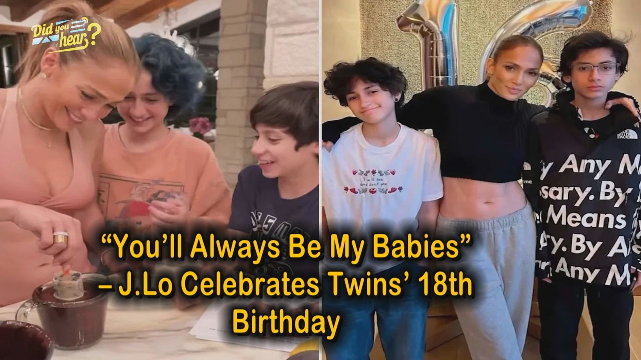 Inside Jennifer Lopez’s Emotional Tribute to Her 18-Year-Old Twins