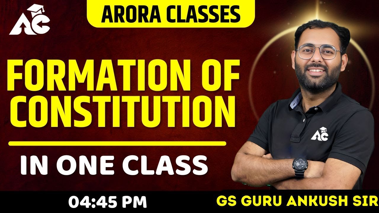 All Competitive Exam 2025 Formation of Constitution In One Class By Ankush Sir