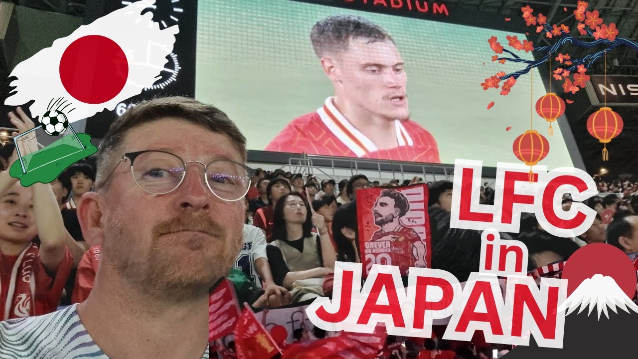 I watched Liverpool FC in Japan 🇯🇵 
