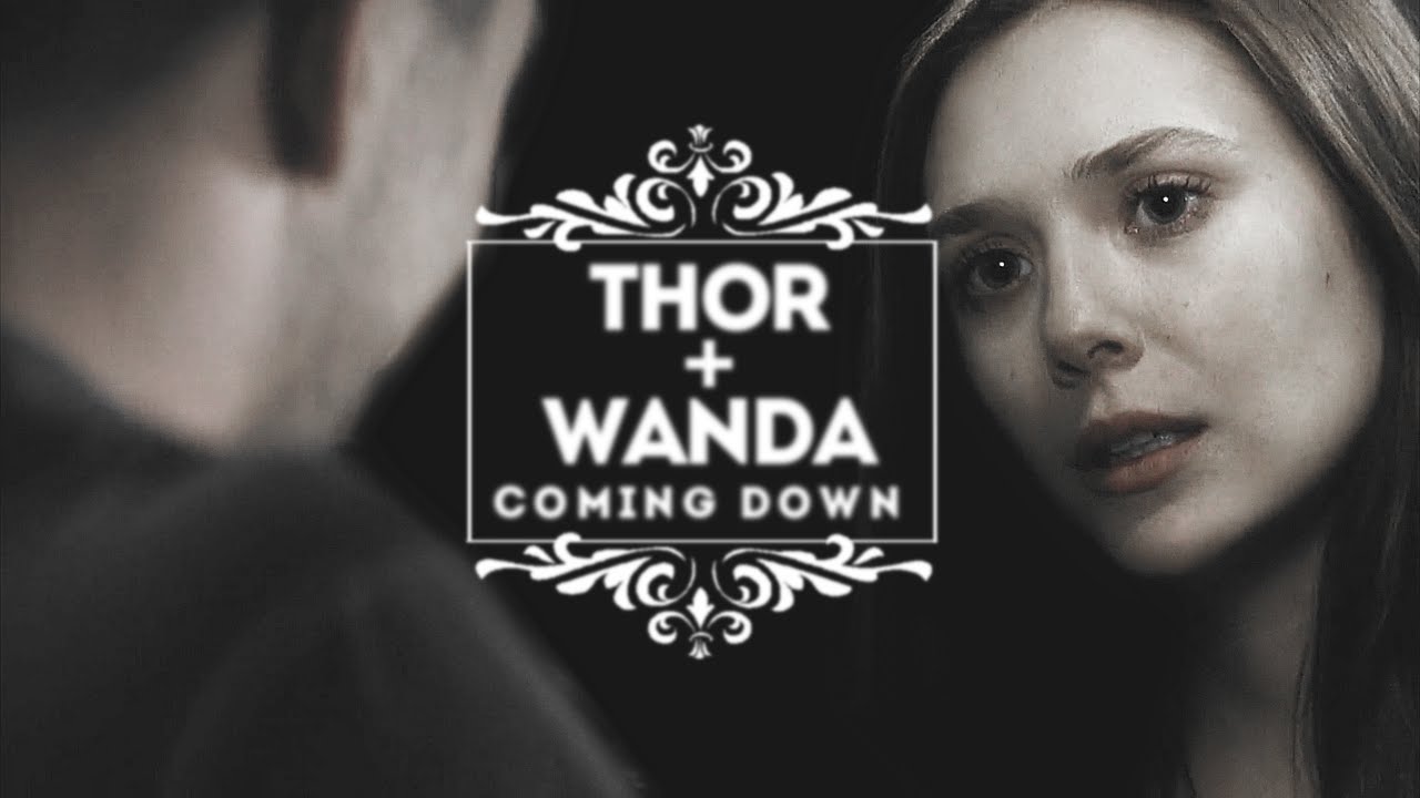 Thor + Wanda | it's coming down