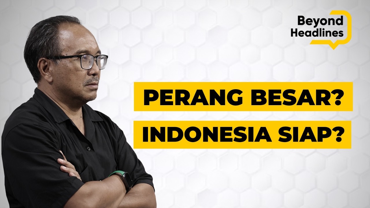 DUNIA DI AMBANG PERANG BESAR: APA DAMPAKNYA BAGI INDONESIA?- BEYOND HEADLINES EPS 104