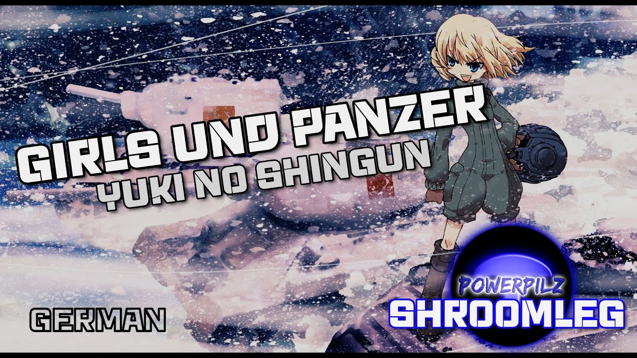Girls und Panzer - Yuki no Shingun [Deutsch] (Shroomleg Hands Up Remix)