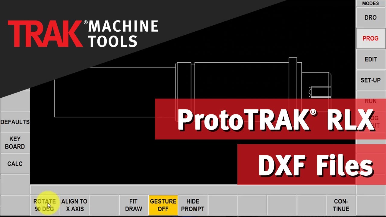 DXF Files | ProtoTRAK RLX CNC | Lathe Programming