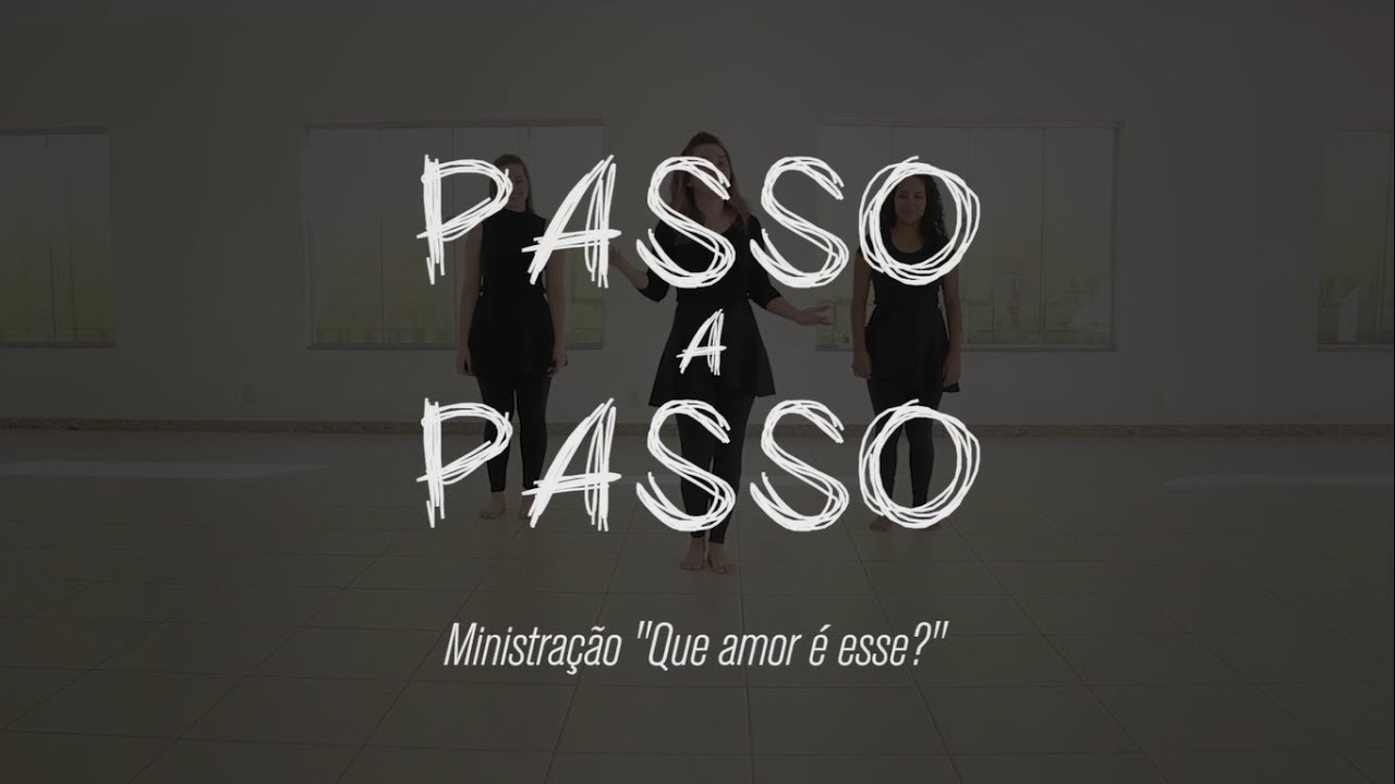 SEMANA DO PASSO-A-PASSO: Que amor é esse?