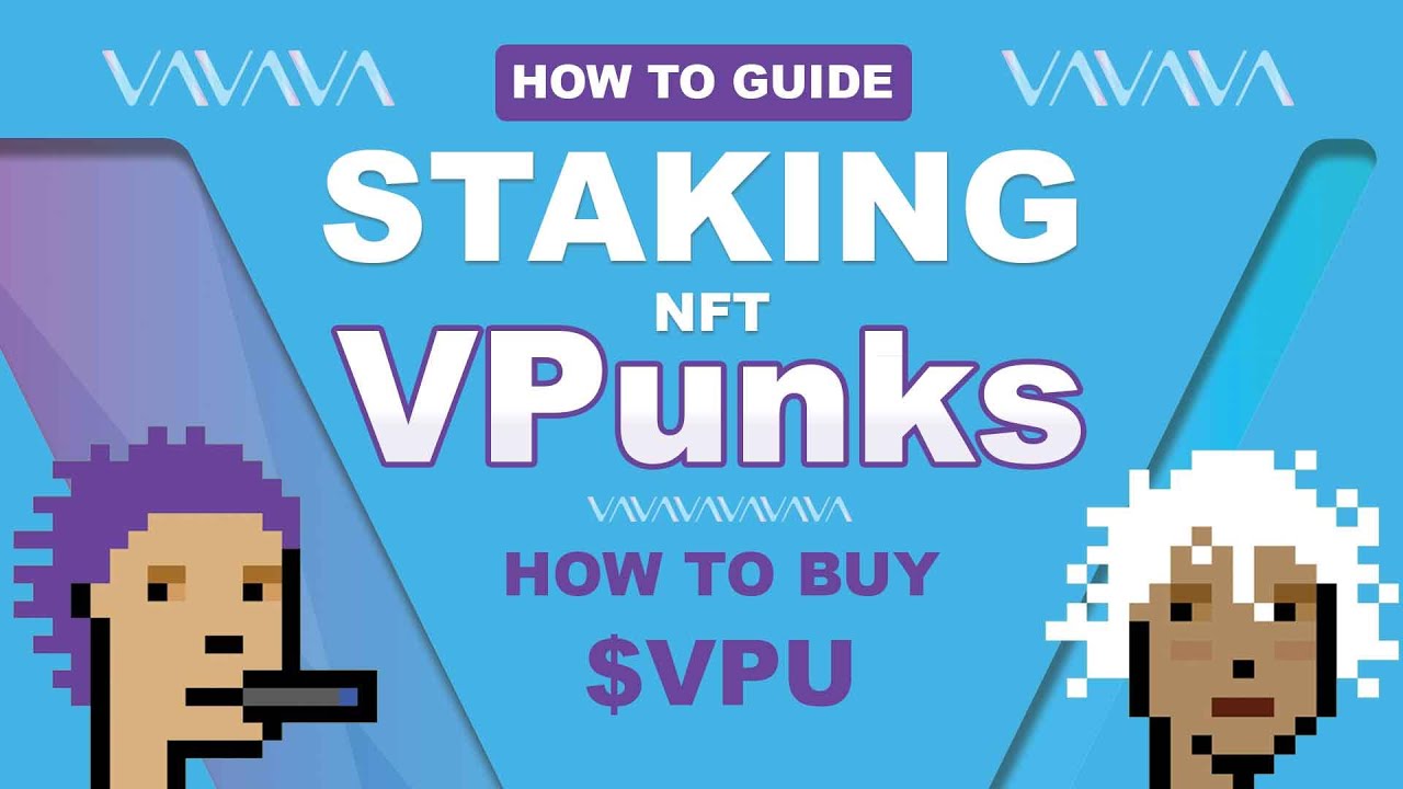 STAKING VPUNKS NFT VECHAIN - HOW TO GUIDE - VEXCHANGE BUY VPU TOKEN