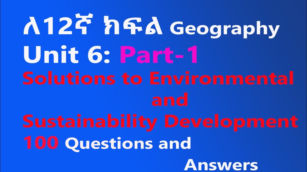 Grade 12 Geography Unit 6 | Part-1 Solutions to Environmental and Sustainability Development QA