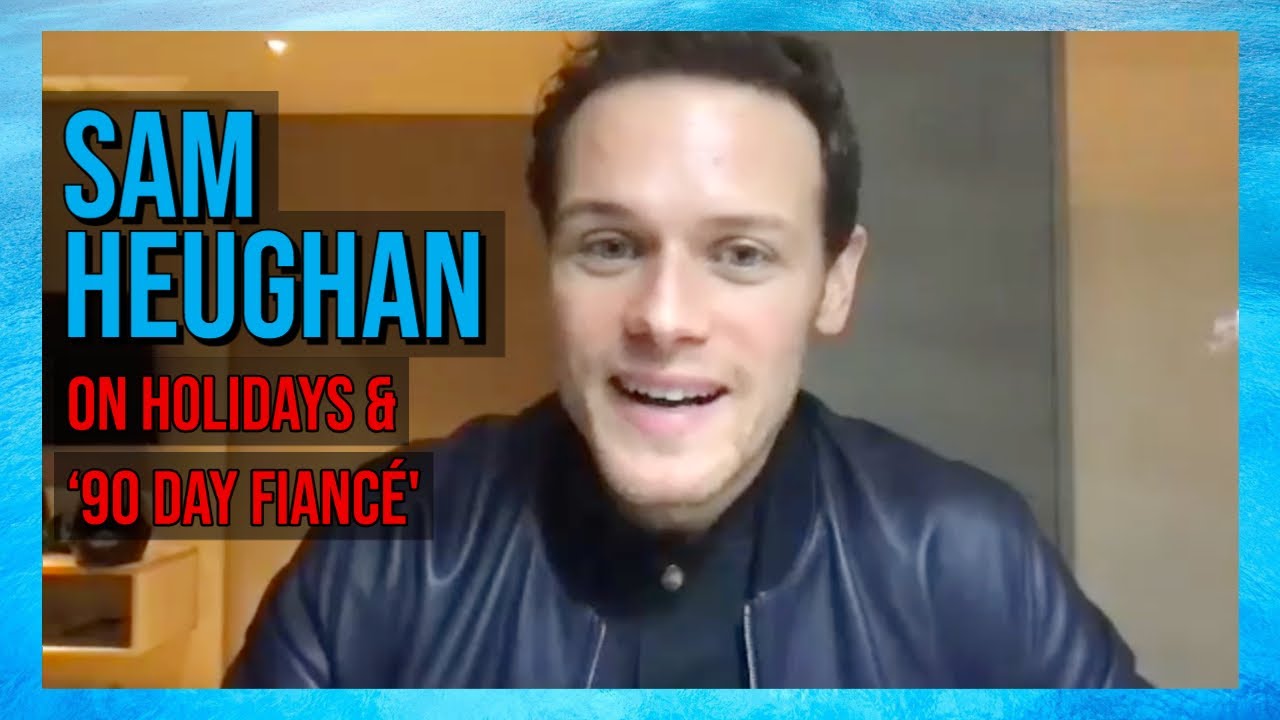 Sam Heughan Talks 2020 Holiday Favorites & 90 Day Fiance | TV Insider