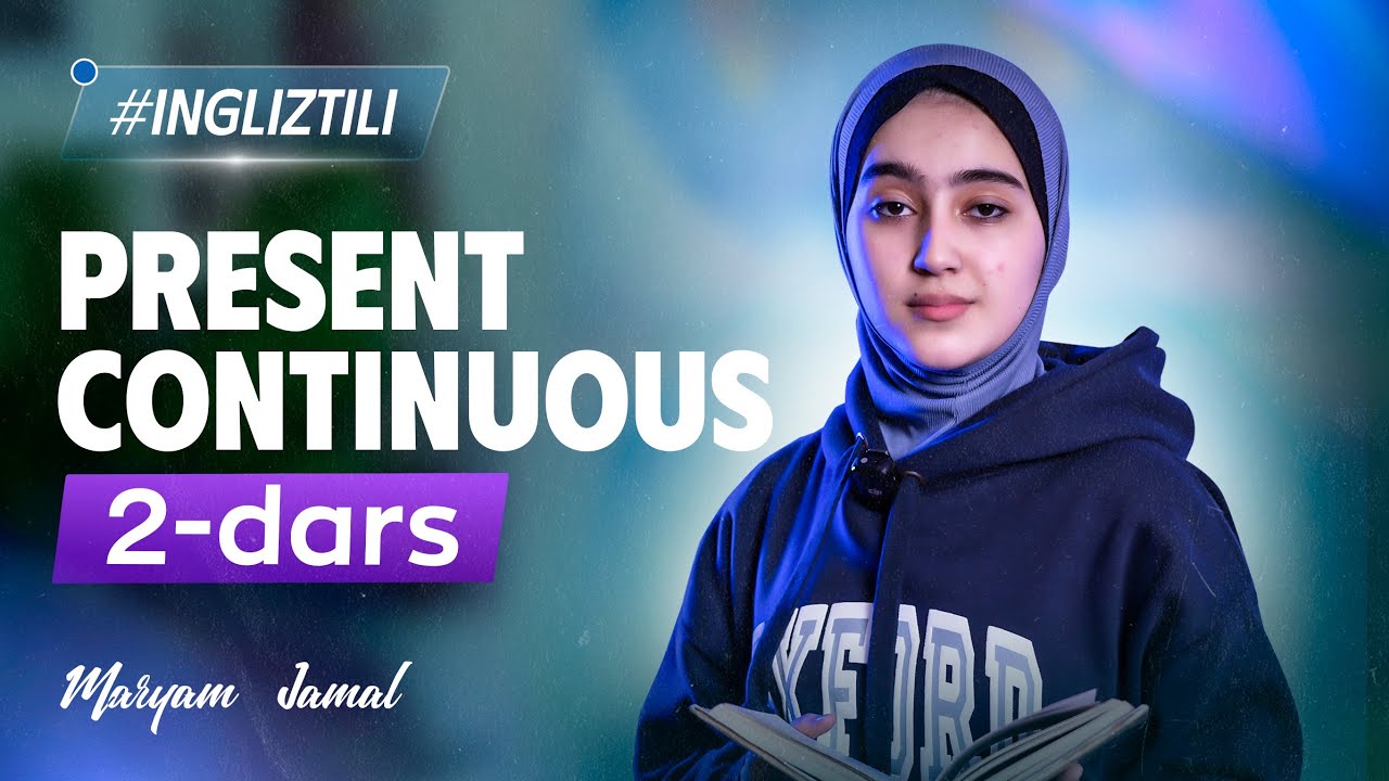 Present Continuous | Maryam Jamal | Ingliz tili 2-dars