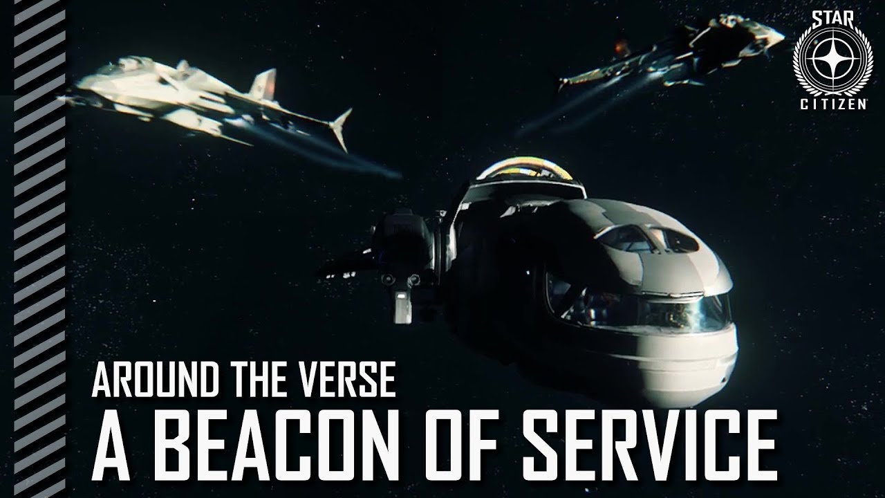 Star Citizen: Around the Verse - A Beacon of Service