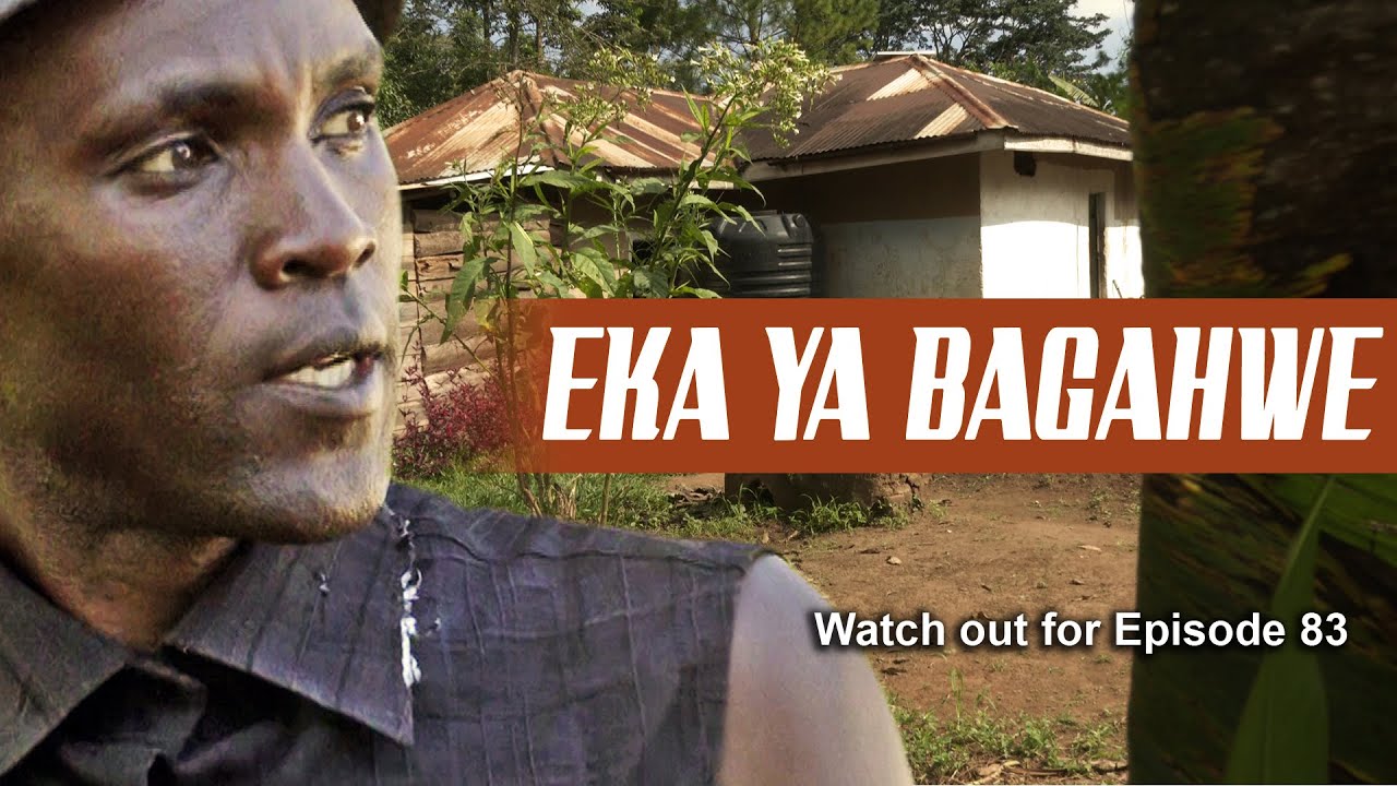 EKA YA BAGAHWE   EPISODE 83