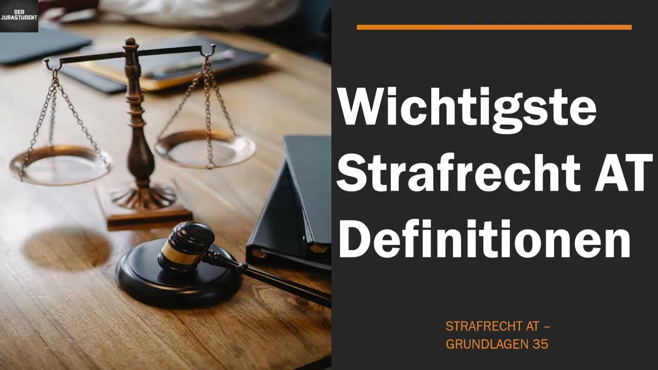 Die wichtigsten Strafrecht AT Definitionen I Strafrecht AT 35
