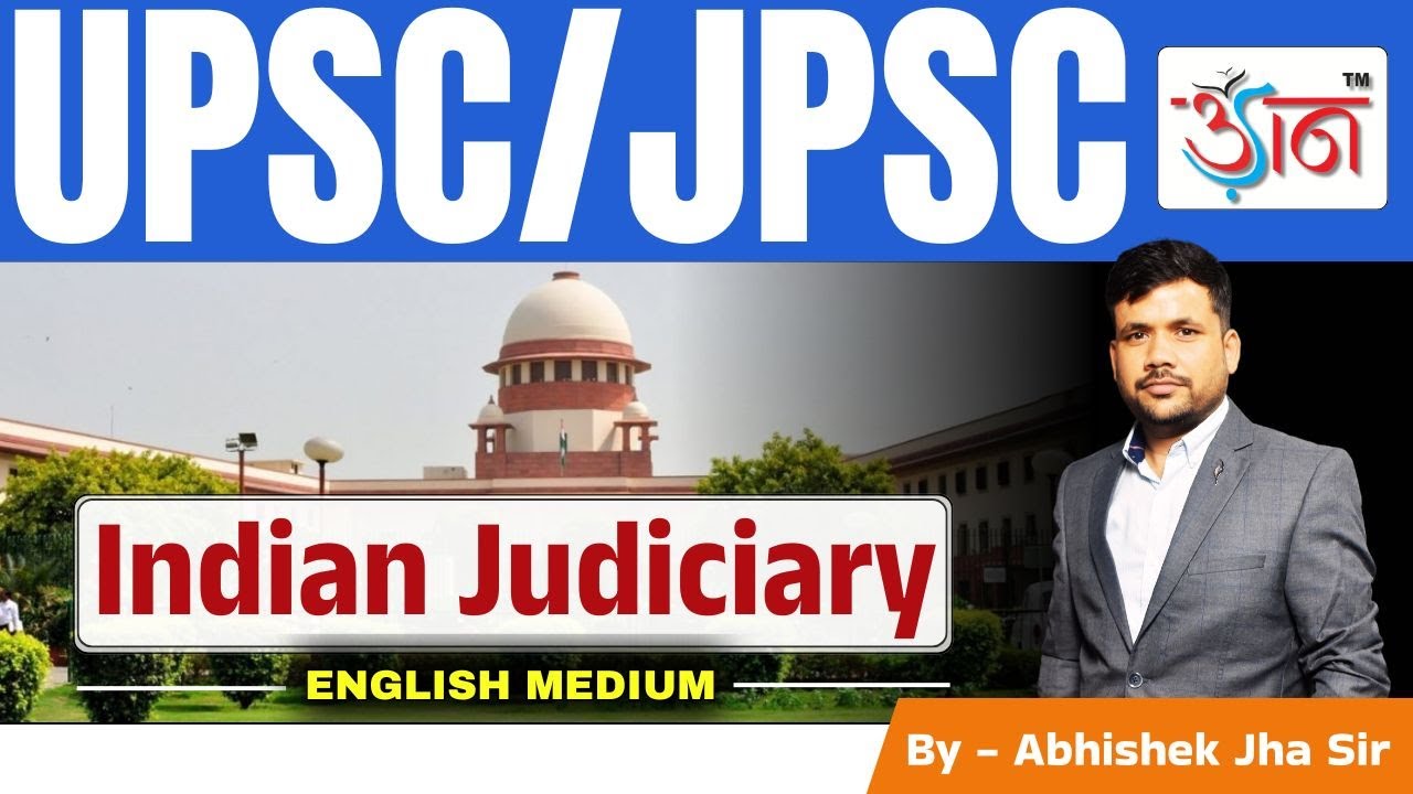UPSC/JPSC | Indian Judiciary | By - Abhishek Jha Sir