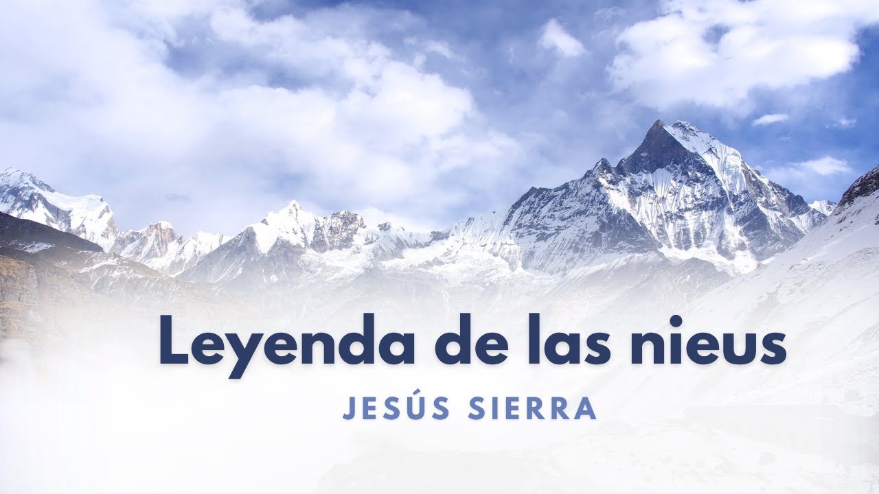 Leyenda de las nieus | Jes&uacute;s Sierra - M&Uacute;SICA EN ARAGON&Eacute;S | ❤️AR💛