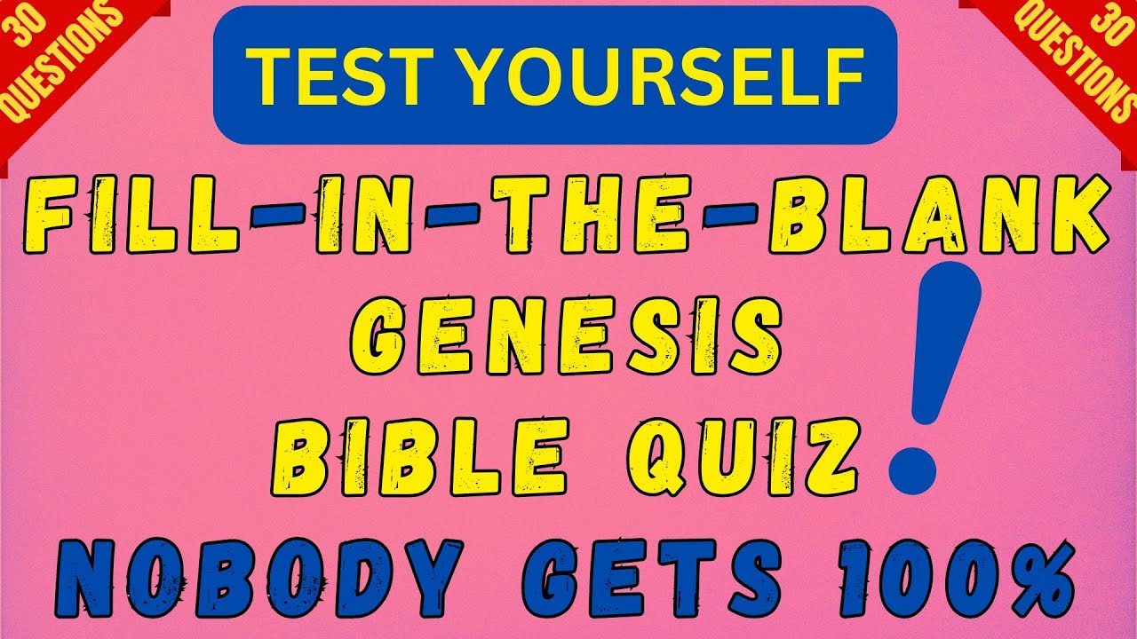 'GENESIS GENIUS' FILL IN THE BLANK k BIBLE KNOWLEDGE QUIZ
