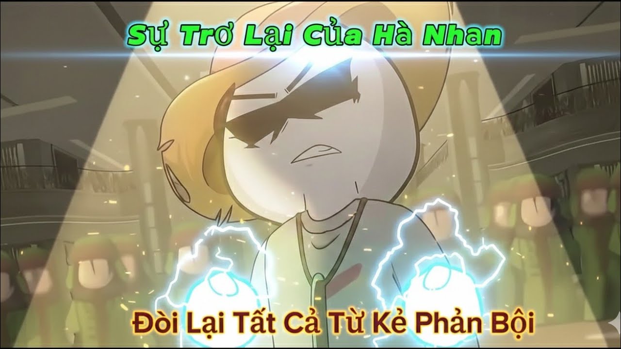 Sự Trở Lại Của Hà Nhân: Đòi Lại Tất Cả Từ Kẻ Phản Bội
