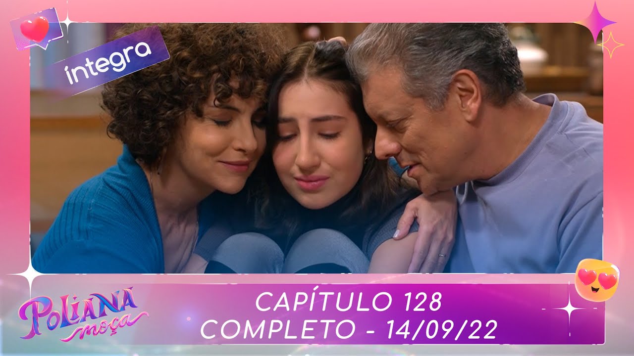 Poliana Mo&ccedil;a | Cap&iacute;tulo 128 - 14/09/22 , completo