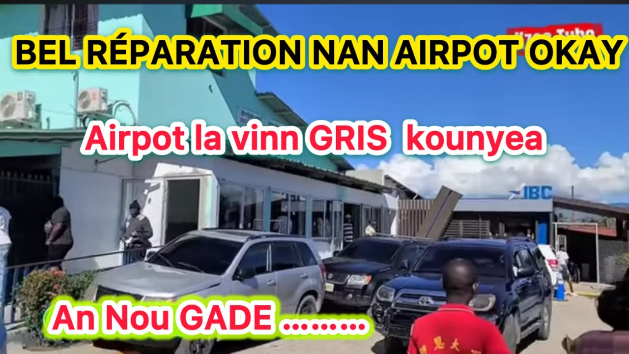Airpot la Gris kounyea vinn Gade bel reparlas yon sa ki fèt ladanl lan ….