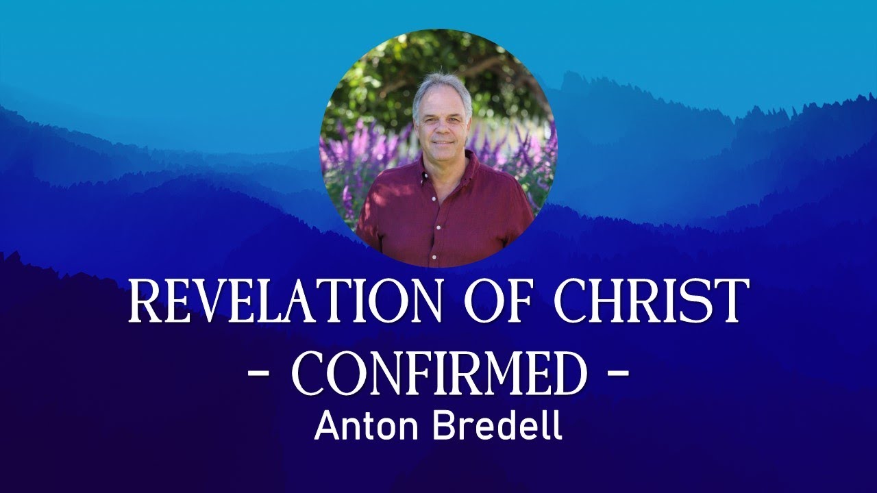 20250907 Anton Bredell - Revelation of Christ - Confirmed