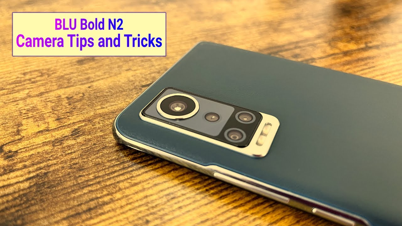 BLU Bold N2 - Camera Tips and Tricks
