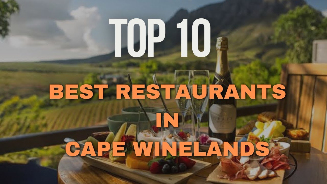 Top 10 Best Restaurants in the Cape Winelands | From Stellenbosch to Franschhoek