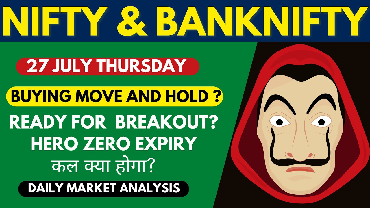 NIFTY PREDICTION & BANKNIFTY ANALYSIS FOR 27 JULY THURSDAY - NIFTY TARGET FOR TOMORROW