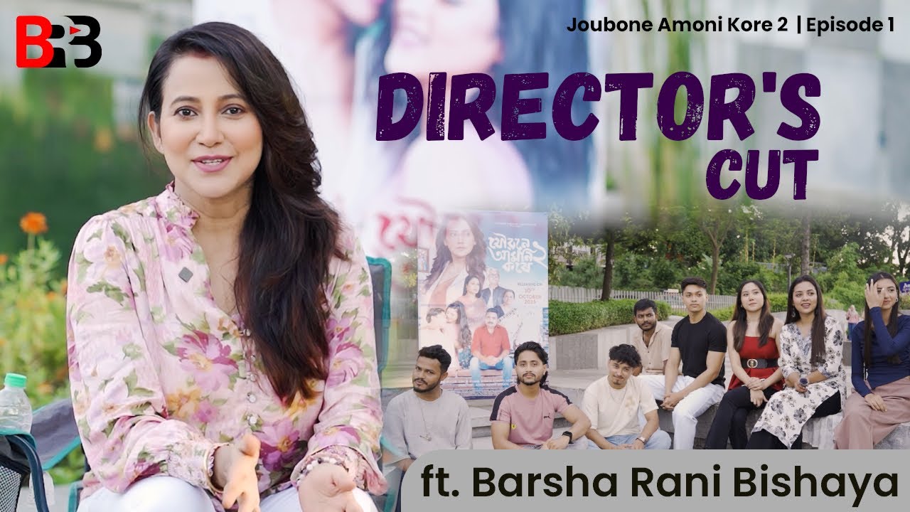 Director's Cut ft. Barsha Rani Bishaya | Joubone Amoni Kore 2 | Episode 01
