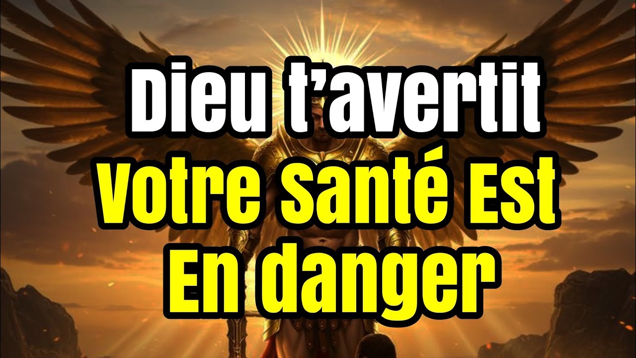 DIEU PRÉVIENT : VOTRE SANTÉ EST EN DANGER : L’Appel Divin à la Vie Abondante 